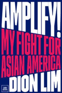 Amplify My Fight for Asian America Book